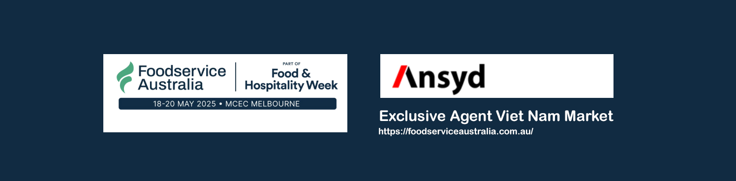 Foodservice Australia 2025  Exclusive Agent Viet Nam Market